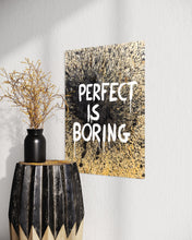 Indlæs billede til gallerivisning Perfect is boring (60 x 80 cm)
