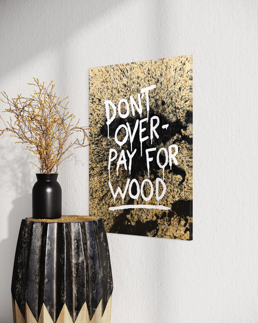 Don't overpay for wood (60 x 80 cm)